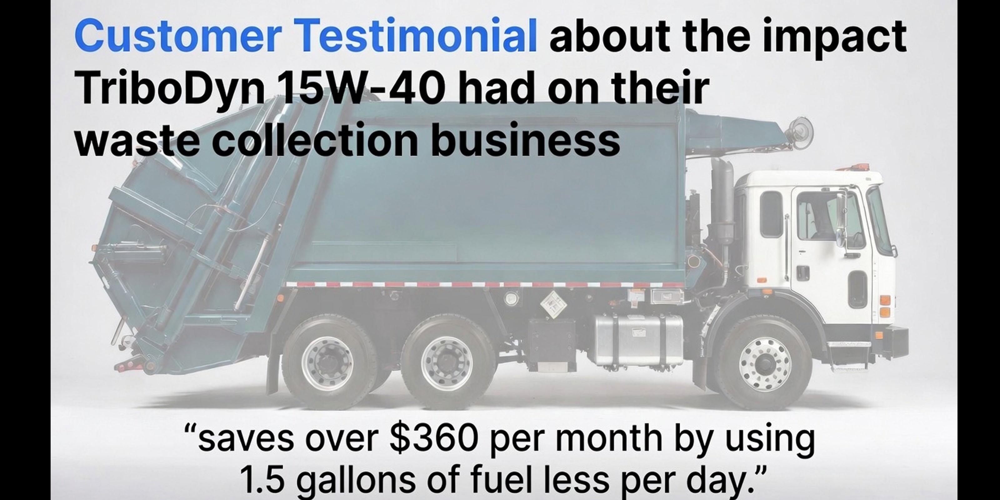 Garbage truck with text about TriboDyn 15W-40 impact on waste collection business