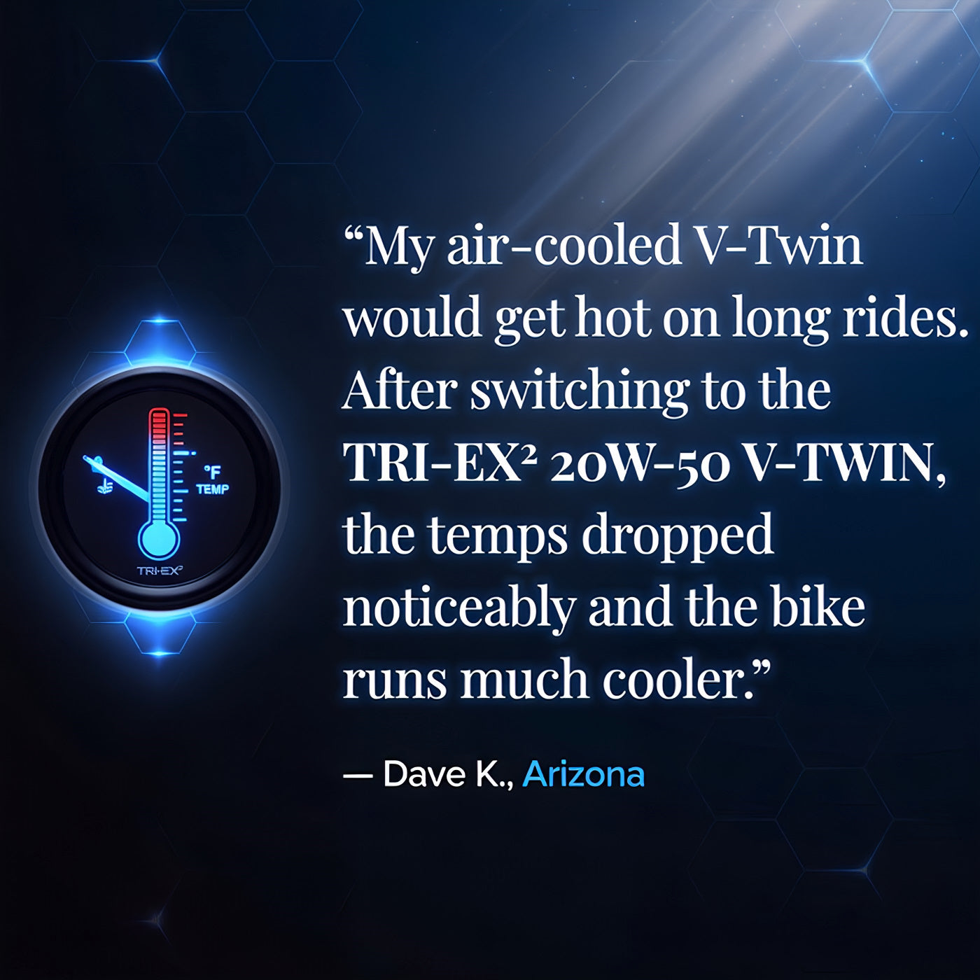 TriboDyn TRI-EX² 20W-50 V-TWIN customer review – reduced engine temperature