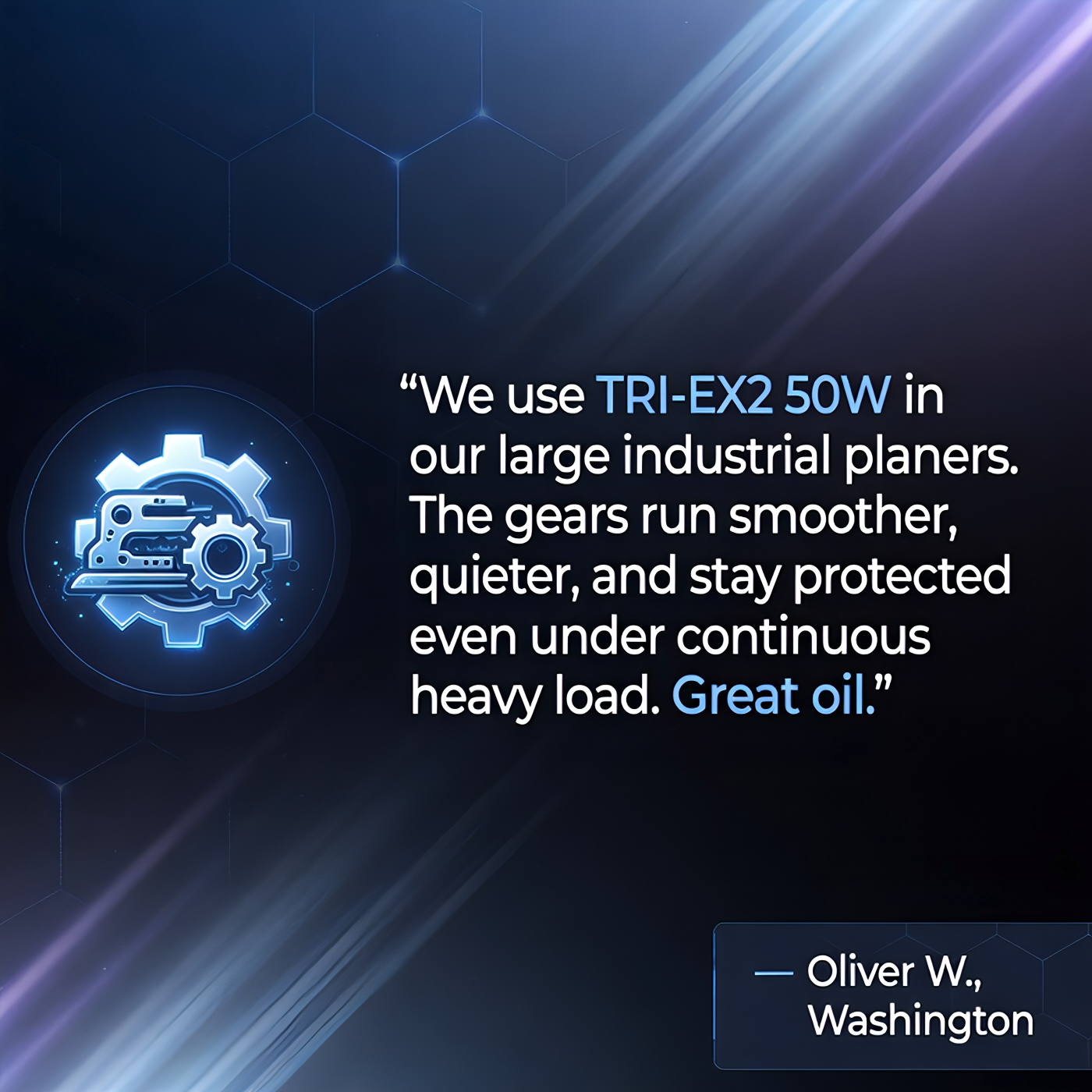 TriboDyn TRI-EX2 50W gear oil customer review – excellent performance in industrial planer gearboxes