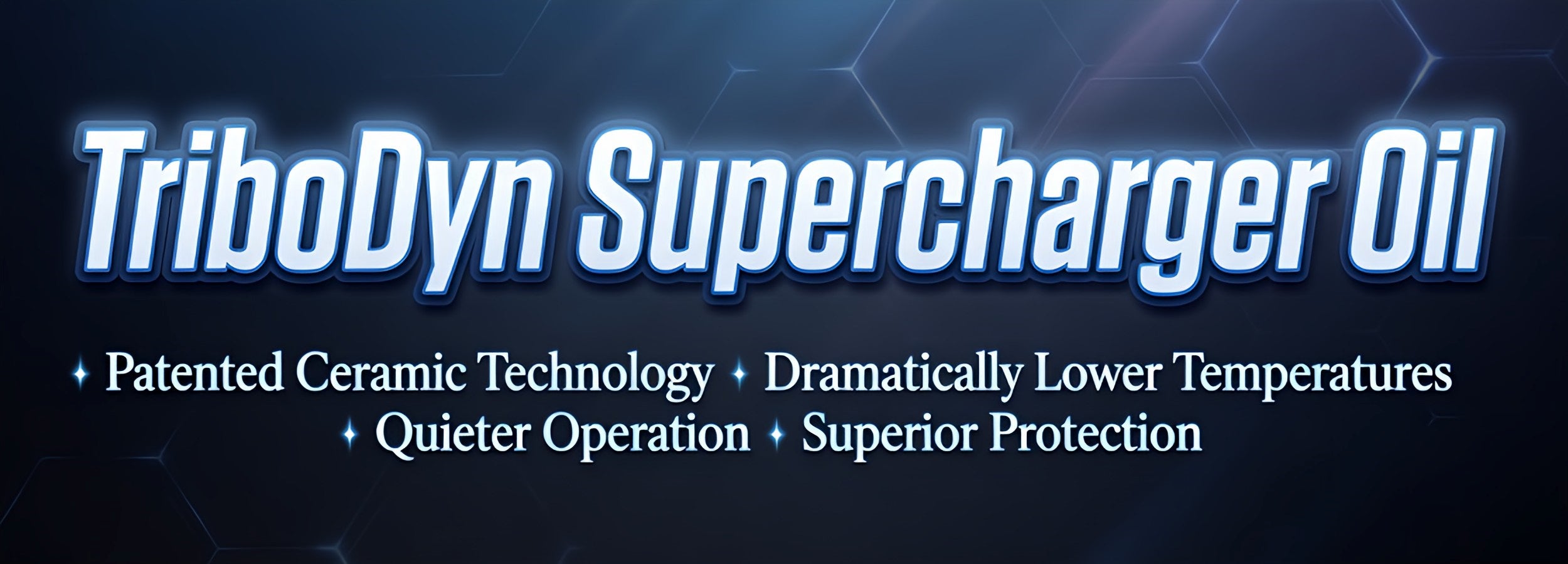 TriboDyn Supercharger Oil with patented ceramic technology – lower temperatures, quieter operation, and superior protection for superchargers
